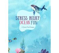 Stress Relief: Ocean Fun Coloring Book