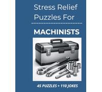 Stress Relief Puzzles for Machinists: Stress Relief Word Search Puzzles and Light Humor for Machinists to Unwind, Decompress, and Reset After Precision-Driven Workdays