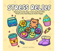 Stress Relief: Relaxing Comfy Days Coloring Book With Thick Lines And Easy-to-Color Pages