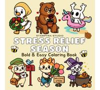 Stress Relief Season: Bold and Easy Seasonal Coloring Book for Relaxation and Anxiety Relief, Cozy Holiday Vibes with Christmas, Halloween, Easter, and Valentine’s Themes, Perfect for Adults and Teens
