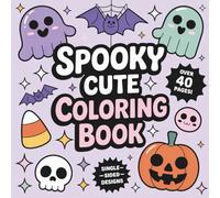 Stress-relief spooky-cute coloring book: Kawaii Halloween Monsters & Cute Creepy Creatures for Adult Mindfulness, Relaxation & Anxiety Relief