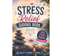 Stress Relief Sudoku Book: Over 200 Relaxing Sudoku Puzzles to Help You Unwind and Recharge