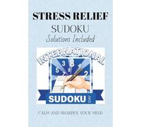 Stress Relief Sudoku Puzzle Book: Stress Relief Sudoku Puzzles | Help Calm the Mind, Relax and Focus | 6x9 Inches, 110 Pages | 50+ Puzzles | Solutions Included