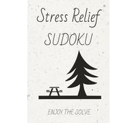 Stress Relief Sudoku Puzzle Book: Sudoku Puzzles for Stress Relief | Help Calm the Mind, Relax and Focus | 6x9 Inches, 110 Pages | 50+ Puzzles | Solutions Included