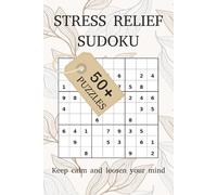 Stress Relief Sudoku Puzzle Book: Sudoku Puzzles for Stress Relief| Help Calm the Mind, Relax and Focus| 6x9 Inches, 110 Pages| 50+ Puzzles| Solutions Included