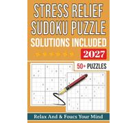 Stress Relief Sudoku Puzzle book: Sudoku Puzzles For Stress Relief | Help Calm The Mind, Relax, and Focus | 6x9 Inches, 112 Pages | 50+ Puzzles | Solutions Included