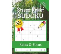 Stress Relief Sudoku Puzzle Book: Sudoku Puzzles for Stress Relief | Relax, Focus, and Calm the Mind | 6x9 Inches, 110 Pages | 50+ Puzzles | Solutions Included
