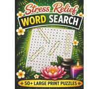 Stress Relief Word Search: 50+ Large Print Puzzles for Relaxation, Focus & Anxiety Relief