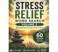 Stress Relief Word Search for Adults Volume 2: 60 Relaxing Puzzles to Help You Unwind, Reduce Stress, and Enjoy Calm Moments Every Day