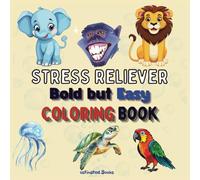 Stress Reliever: Bold but Easy Coloring Book: for Adults and Kids, Bold but Easy, Simple and Big Designs for Relaxation Featuring Animals