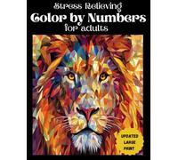 Stress Relieving Color by Numbers for Adults: Mindfulness art therapy, Amazing patterns of animals with 3 different levels of difficulty, large print pages with detailed color palette