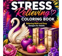Stress Relieving Coloring Book: Relaxing Bold and Easy Designs Featuring Cozy Figurines, Floral Patterns, and Home Decor for Adults
