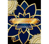 Stress Relieving Mandala: 150 Coloring Pages for Adults+ 100 Peaceful Mindfulness Notes