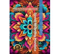 Stress Relieving Mandala: Relaxing Mandala Patterns Adult Coloring Book 150 pages+100 peaceful Mindfulness notes