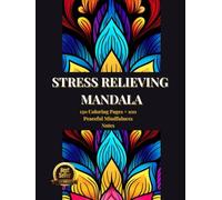 Stress Relieving Mandala: Relaxing Mandala Patterns Adult Coloring Book 150 pages+100 peaceful Mindfulness Notes