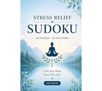 Stress Relieving Sudoku puzzle for Adults: Sudoku Puzzles for Stress Relief/Help calm the mind, relax and focus./100 pages (50 puzzles + 50 solutions)