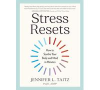 Stress Resets: How to Soothe Your Body and Mind in Minutes