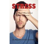 STRESS: The Silent Villain Behind Modern Disease