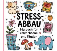 Stressabbau: Malbuch für Erwachsene und Kinder: Fettschrift und einfache Designs zur Stressbewältigung mit Tieren, Natur, Blumen, Mustern, bezaubernder Kunst und mehr (Großes und einfaches Malbuch)
