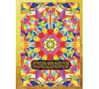 Stressabbauende Mandala-Muster: Malbuch für Erwachsene mit einfachen, detailreichen und achtsamen Designs zum Meditieren, Entspannen und Abschalten | Wunderschöne Ausmalbilder für mentale Gesundheit