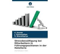 Stressbewältigung bei Mitarbeitern in Führungspositionen in der Hotellerie: Eine Fallstudie in Indien