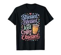 Stressed Blessed And Iced Coffee Obsessed Maglietta