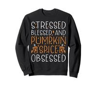 Stressed Blessed And Pumpkin Spice Obsessed Felpa