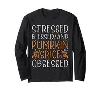 Stressed Blessed And Pumpkin Spice Obsessed Maglia a Manica