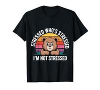 Stressed Who's Stressed I'm Not Stressed Emotion Relief |- Maglietta