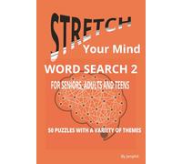 Stretch Your Mind Word Search 2: For Seniors, Adults and Teens | 50 Individually Crafted Puzzles | 102 Pages | 6 x9 inches |Solutions Included