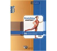 LIBRO STRETCHING ANATOMY - 80 ESERCIZI CON DESCRIZIONE TECNICA ARNOLD G. NELSON