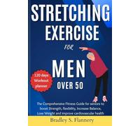 Bradley S. Flannery Bradley S Flann Stretching Exercise for Men over (Tascabile)