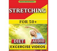 Stretching for 50+: Gentle Exercises to Reduce Joint Pain, Improve Flexibility & Restore Mobility | Illustrated Stretching Routine for Adults Over 50
