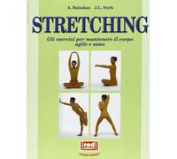 Stretching.Gli esercizi per mantenere il corpo agile e sano