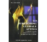 Stretching globale attivo. Rieducazione posturale globale al servizio dello sport