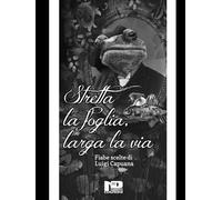 Stretta la foglia, larga la via
