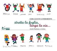Stretta la foglia, larga la via... Storie lontane e vicine