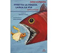Libri Luigi Capuana - Stretta La Foglia, Larga La Via. Tutte Le Fiabe. Ediz. Int