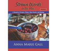 Strewn Words in the Stew Volume 2: A Memoir of Recipes, Poems, Short Stories, and Sayings