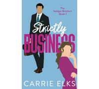 Strictly Business: A swoony, feel-good enemies to lovers romantic comedy