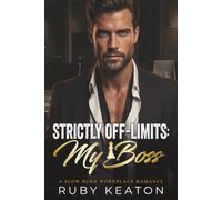 Strictly Off Limits: My Boss: A Slow Burn Workplace Romance