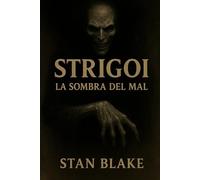 STRIGOI: La Sombra del Mal
