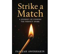 Strike a Match: A Journey of Finding the Perfect Spark