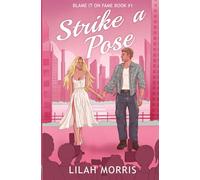 Strike a Pose: A Friends to Lovers Celebrity Romance (New Adult)