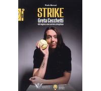 Strike. Greta Cecchetti. dal Sogno a una Carriera Strepitosa