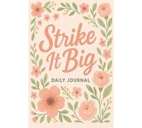 STRIKE IT BIG: Daily Journal for Ambitious Women