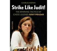 Strike Like Judit!: The Winning Tactics of Chess Legend Judit Polgar