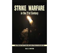 Strike Warfare in the 21st Century: An Introduction to Non-Nuclear Attack by Air and Sea