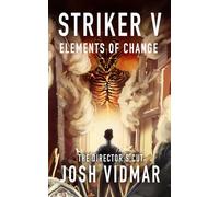 Striker V: Elements of Change - The Director's Cut