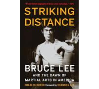Striking Distance: Bruce Lee & the Dawn of Martial Arts in America: Bruce Lee and the Dawn of Martial Arts in America